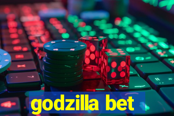 godzilla bet